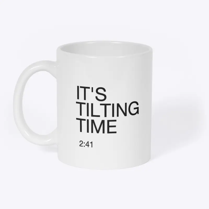 Time to TILT your Mug